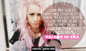 great love quotes love me great hate me even better think im ugly dont ...