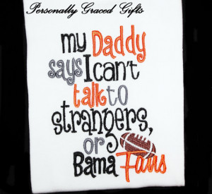 Tennessee Vols-My Daddy Says I can't Talk to Strangers or Bama Fans