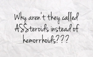 Funny Hemorrhoid Sayings