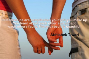 Relationships are complicated, you fight, you make up. You learn about ...