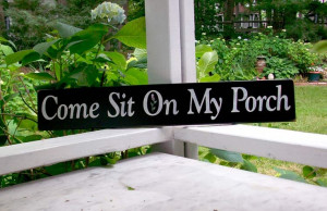 Come Sit on My Porch Painted Sign