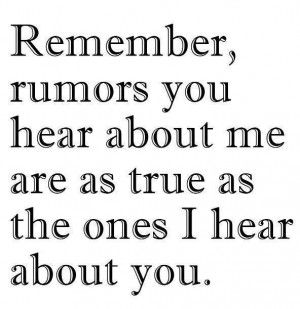 Exacccctly! Rumors... Probably never true, people creat ideas about ...