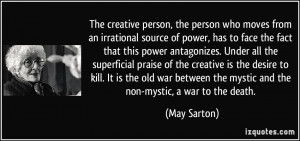 The creative person, the person who moves from an irrational source of ...