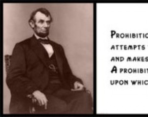 Wall Quote - Abraham Lincoln - Proh ibition... Goes Beyond the Bounds ...