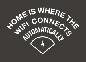 Home Is Where The WiFI Connects Automatically