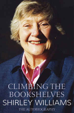 ... Bookshelves: The Autobiography of Shirley Williams” as Want to Read