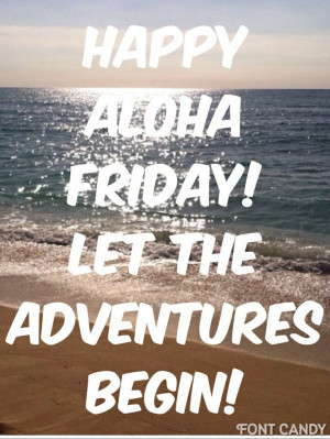 Aloha Friday!