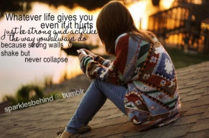 being strong quotes and sayings | hurts, photography, quotes, strong ...
