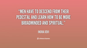 Men have to descend from their pedestal and learn how to be more ...