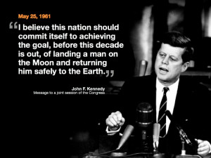 JFK Man on the Moon Goal = A great story and reference on how critical ...