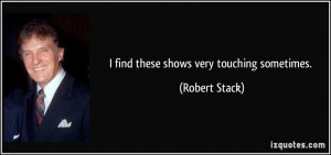 More Robert Stack Quotes