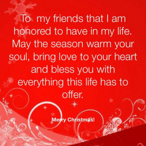 ... and bless you with everything this life has to offer. Merry Christmas