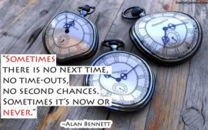 Sometimes There Is No next Time, No Time- Outs, No Second Chances ...