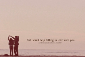 sayings text photography but i can t help falling in love with you ...