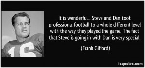 It is wonderful... Steve and Dan took professional football to a whole ...