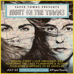 ... special Night On The Towns event for Paper Towns! www.NightOnTheTowns