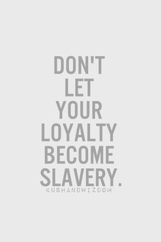 ... you let your loyalties lie misplaced loyalties to an abuser makes you