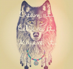 achieve, believe, boy, dream, dream catcher, girl, life, quotes, wolf