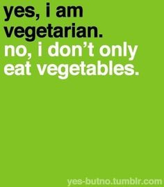 go vegetarian quotes Vegetarians are awesome