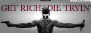 Get Rich or Die Tryin Profile Facebook Covers