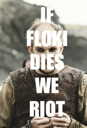 Floki+Vikings+Humor | Gustaf Skarsgard ...Floki is the Vikings Daryl ...