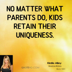 No matter what parents do, kids retain their uniqueness.