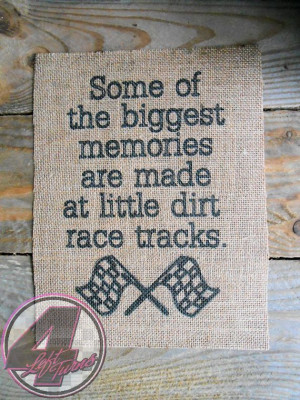 of the biggest memories are made at little dirt race tracks,
