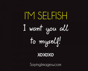 want you all to myself, xoxoxo♥ ... - Tumblr Quotes - Best Tumblr ...
