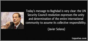Today's message to Baghdad is very clear: the UN Security Council ...
