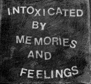 ... text quotes Typography words feelings always memories intoxicated