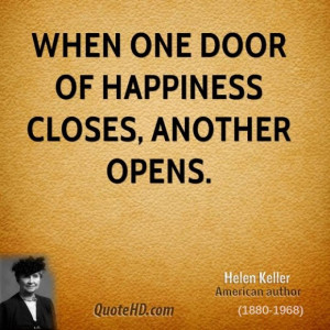 Helen keller quote when one door of happiness closes another opens