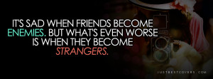 Its Sad When Friends Facebook Cover Photo