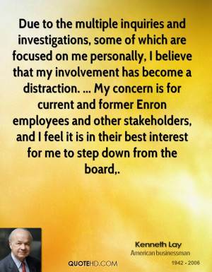 of which are focused on me personally, I believe that my involvement ...