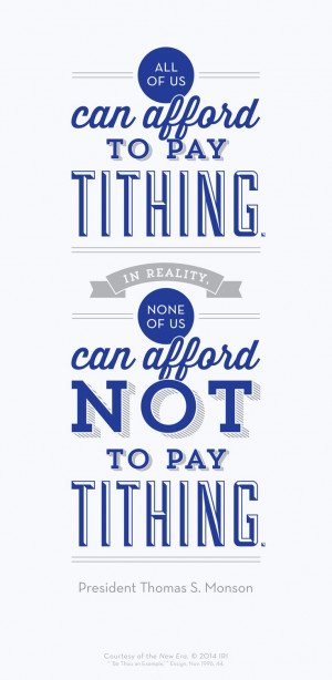 All of us can afford to pay Tithing. In reality none of us can afford ...