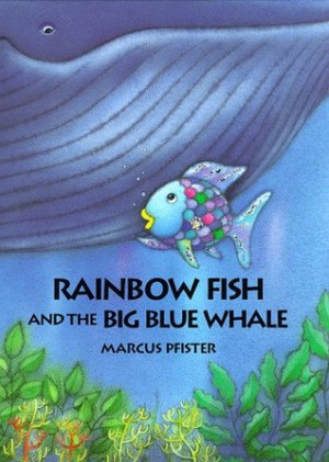 Start by marking “Rainbow Fish and the Big Blue Whale” as Want to ...