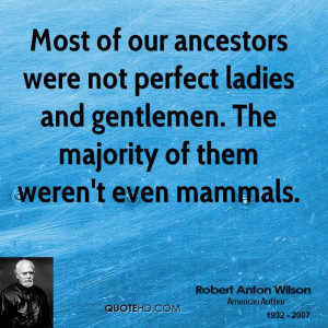 Most of our ancestors were not perfect ladies and gentlemen. The ...