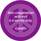 Non Cooperation with Evil is a Sacred Duty--PEACE QUOTE BUTTON