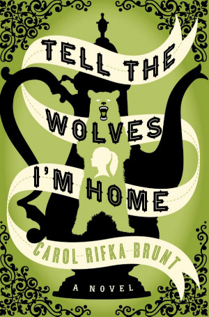 Book: Tell the Wolves I’m Home – Novel by Carol Rifka Brunt