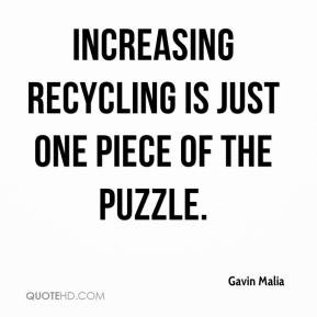 Gavin Malia - Increasing recycling is just one piece of the puzzle.