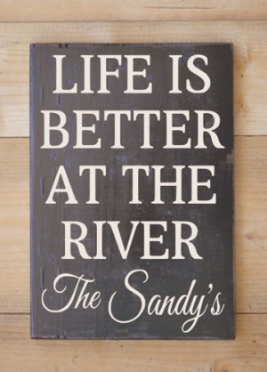 ... Wood Sign Cabin Life is Better On At The River Quote Wooden Plaque