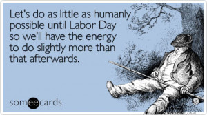 little-humanly-possible-until-labor-day-ecard-someecards