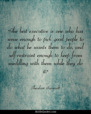 Leadership Quotes: The best executive is one who has sense enough to ...