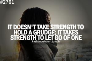 filed under kushandwizdom quotes grudges grudge drama strength share ...