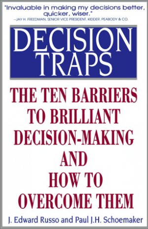 ... Traps: The Ten Barriers to Decision-Making and How to Overcome Them