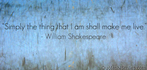 simply-what-I-am-will-make-me-live,-shakespeare-picture-quote