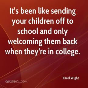 ... off to school and only welcoming them back when they're in college