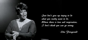 Back > Gallery For > Ella Fitzgerald Quotes