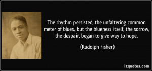 The rhythm persisted, the unfaltering common meter of blues, but the ...