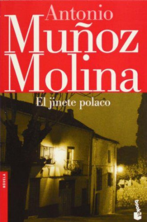 EL LIBRO DEL DÍA El jinete polaco, de Antonio Muñoz Molina. http ...