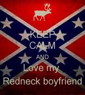 Love My Redneck Boyfriend Keep calm and love my redneck